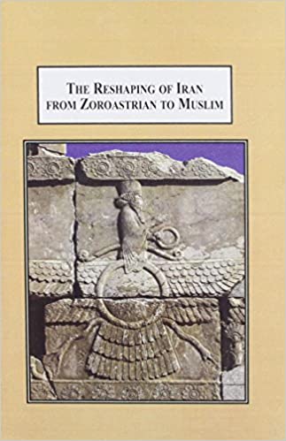 The Reshaping of Iran from Zoroastrian to Muslim: A History of Cultural Trensformation - Orginal Pdf